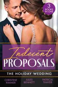 Indecent Proposals: The Holiday Wedding