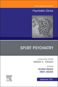 Sport Psychiatry: Maximizing Performance, an Issue of Psychiatric Clinics of North America