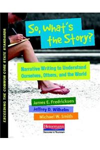 So, What's the Story?