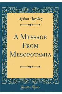 A Message from Mesopotamia (Classic Reprint)