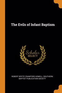 THE EVILS OF INFANT BAPTISM
