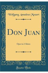 Don Juan: Oper in 2 Akten (Classic Reprint)