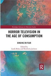 Horror Television in the Age of Consumption