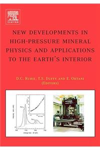 New Developments in High-Pressure Mineral Physics and Applications to the Earth's Interior