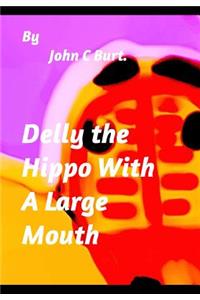 Delly the Hippo With A Large Mouth.