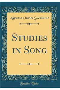 Studies in Song (Classic Reprint)