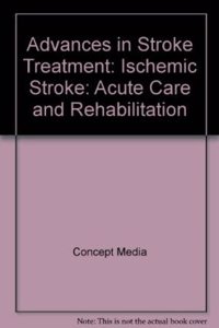 Advances in Stroke Treatment: Ischemic Stroke: Emergent Treatment (CD)