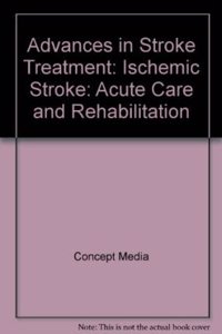 Advances in Stroke Treatment: Ischemic Stroke: Emergent Treatment (CD)