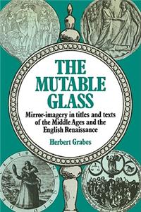 Mutable Glass: Mirror-Imagery in Titles and Texts of the Middle Ages and English Renaissance