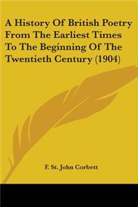 History Of British Poetry From The Earliest Times To The Beginning Of The Twentieth Century (1904)