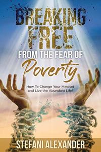 Breaking Free from the Fear of Poverty
