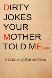 Dirty Jokes Your Mother Told Me