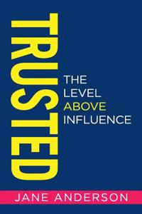 Trusted: The Level Above Influence