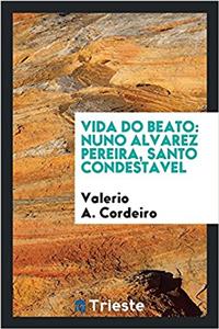 Vida do Beato: Nuno Alvarez Pereira, Santo Condestavel