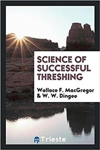 Science of successful threshing