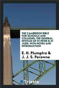 The Cambridge Bible for Schools and Colleges; The General Epistles of St Peter & St Jude