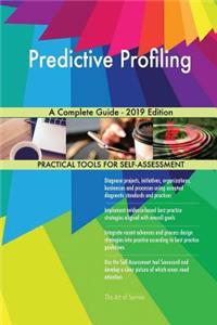 Predictive Profiling A Complete Guide - 2019 Edition