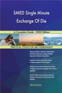 SMED Single Minute Exchange Of Die A Complete Guide - 2020 Edition