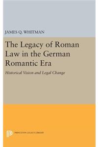 Legacy of Roman Law in the German Romantic Era