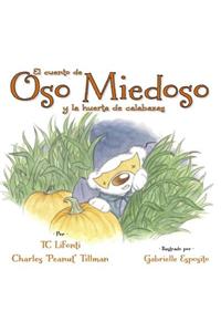 El Cuento de Oso Miedoso y La Huerta de Calabazas