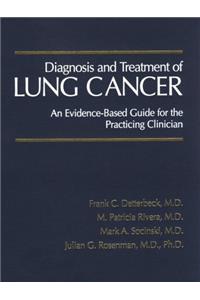 Diagnosis and Treatment of Lung Cancer: An Evidence Based Guide for the Practicing Clinician