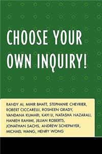 Choose Your Own Inquiry!