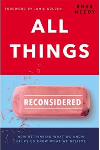 All Things Reconsidered