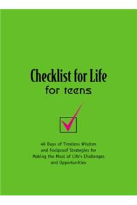 Checklist for Life for Teens: 40 Days of Timeless Wisdom and Foolproof Strategies for Making the Most of Life's Challenges and Opportunities