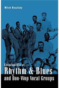 Encyclopedia of Rhythm & Blues and Doo-Wop Vocal Groups