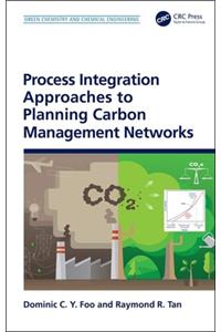 Process Integration Approaches to Planning Carbon Management Networks