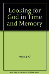 Looking for God in Time and Memory