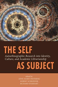 Self as Subject: Autoethnographic Research Into