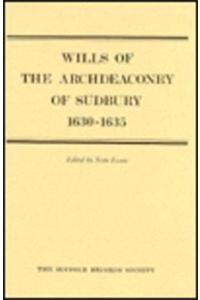 Wills of the Archdeaconry of Sudbury, 1630-1635