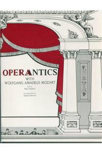 Operantics with Wolfgang Amadeus Mozart