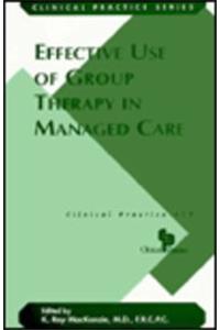 Effective Use of Group Therapy in Managed Care