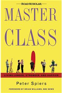 Master Class: Living Longer, Stronger and Happier