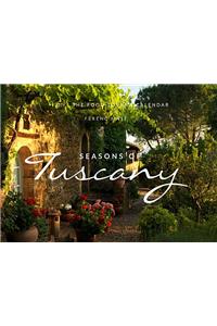 The Seasons of Tuscany Calendar: 2019 the Food-Lover's Calendar