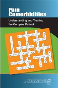 Pain Comorbidities: Understanding and Treating the Complex Patient
