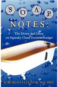 Soap Notes: The Down and Dirty on Squeaky Clean Documentation