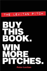 Levitan Pitch. Buy This Book. Win More Pitches.