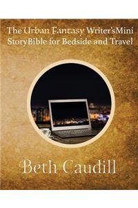 The Urban Fantasy Writer's Mini Story Bible for Bedside and Travel