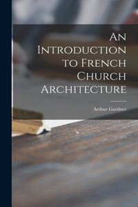 Introduction to French Church Architecture