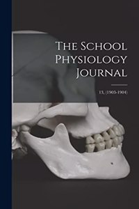 School Physiology Journal; 13, (1903-1904)