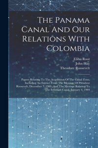 Panama Canal And Our Relations With Colombia