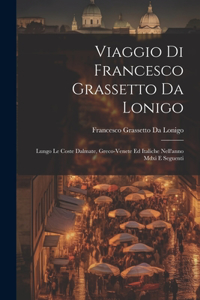 Viaggio Di Francesco Grassetto Da Lonigo