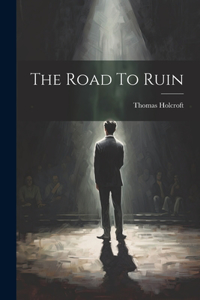The Road To Ruin