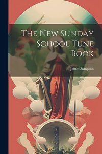 New Sunday School Tune Book