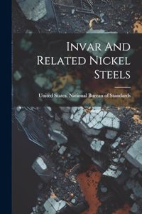Invar And Related Nickel Steels