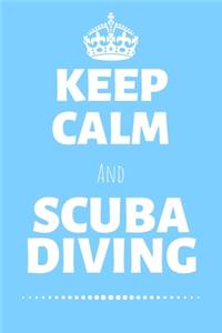 Keep Calm And Scuba Diving