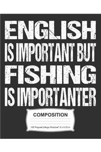 English Is Important But Fishing Is Importanter Composition